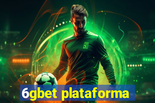 6gbet plataforma